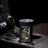 Dirt Bike Motocross Camo Tumbler Cup If Dirt Ain't Flyin You Ain't Tryin - Wonder Print Shop