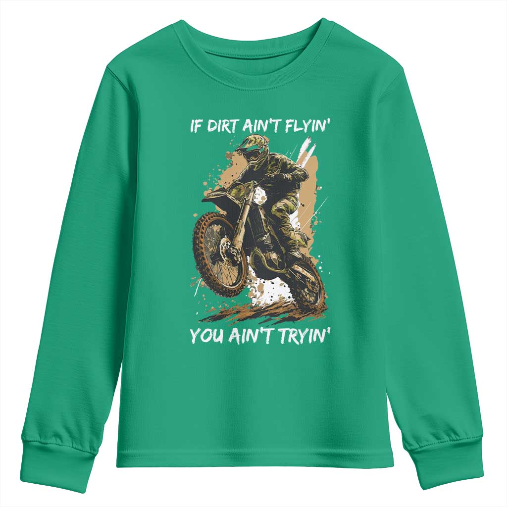 Dirt Bike Motocross Camo Youth Sweatshirt If Dirt Ain't Flyin You Ain't Tryin - Wonder Print Shop