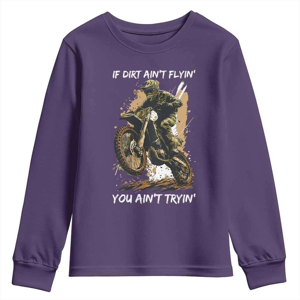 Dirt Bike Motocross Camo Youth Sweatshirt If Dirt Ain't Flyin You Ain't Tryin - Wonder Print Shop