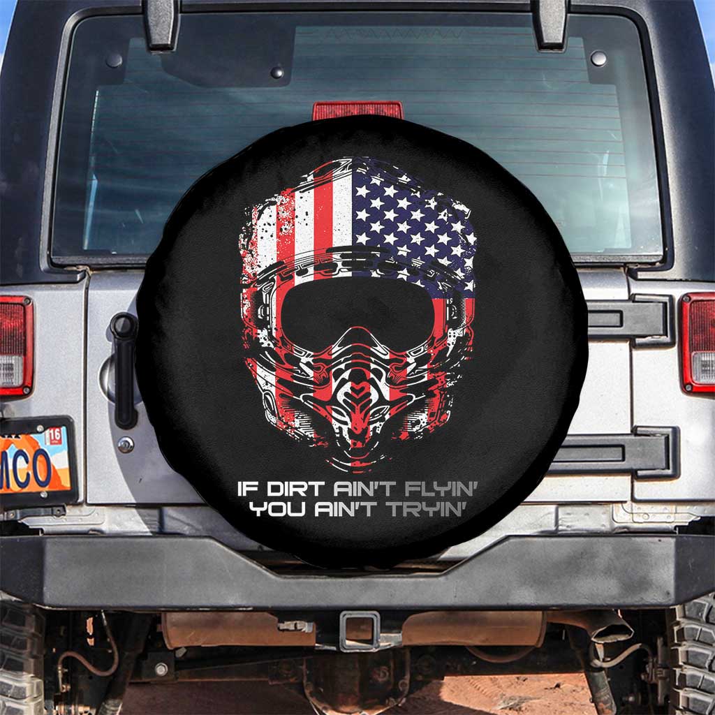 Dirt Bike American Flag Patriotic Spare Tire Cover If Dirt Ain't Flyin You Ain't Tryin - Wonder Print Shop