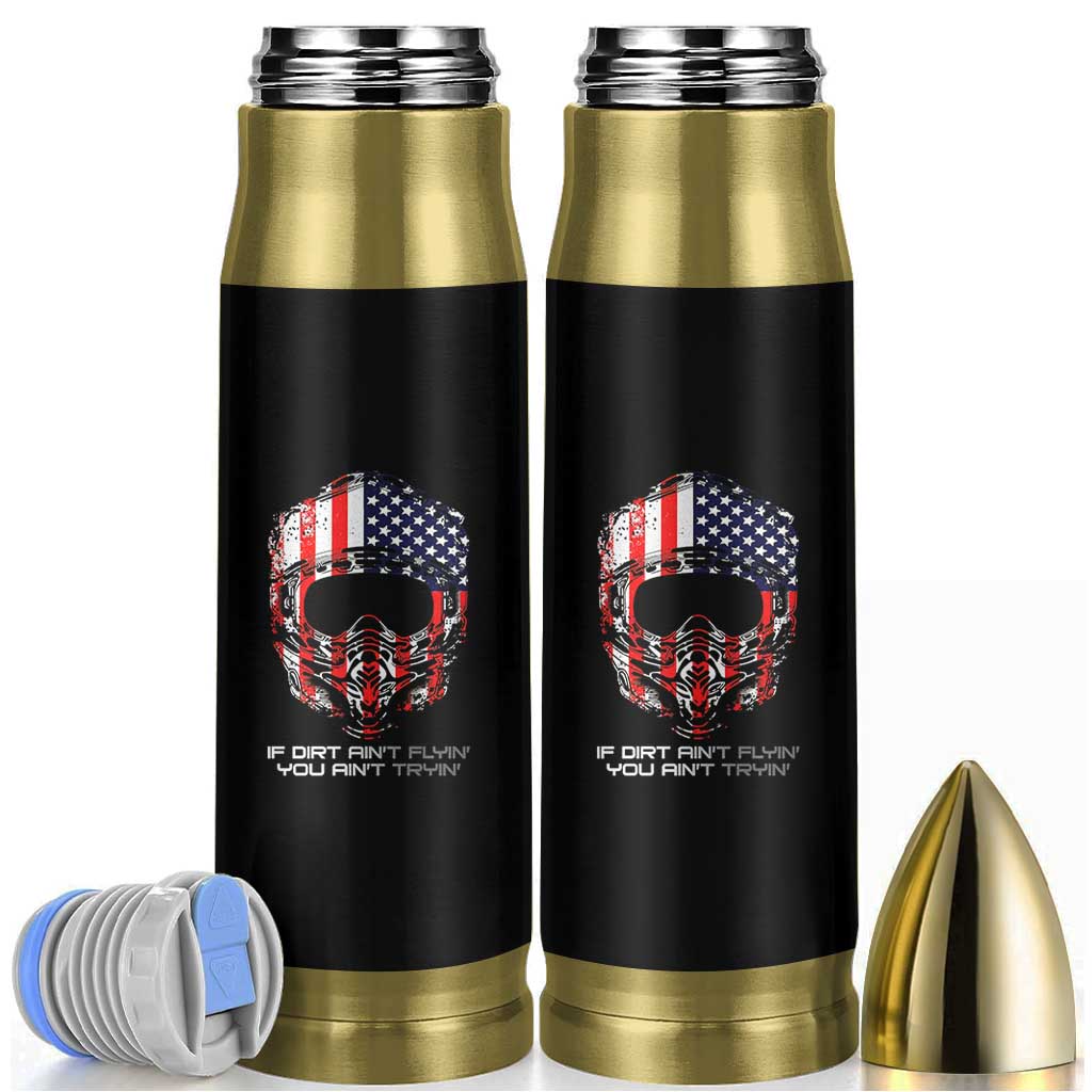 Dirt Bike American Flag Patriotic Bullet Tumbler If Dirt Ain't Flyin You Ain't Tryin - Wonder Print Shop