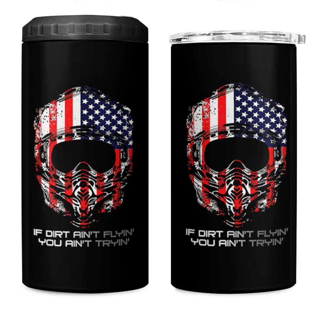 Dirt Bike American Flag Patriotic 4 in 1 Can Cooler Tumbler If Dirt Ain't Flyin You Ain't Tryin - Wonder Print Shop
