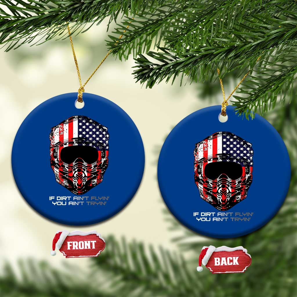 Dirt Bike American Flag Patriotic Ceramic Ornament If Dirt Ain't Flyin You Ain't Tryin - Wonder Print Shop