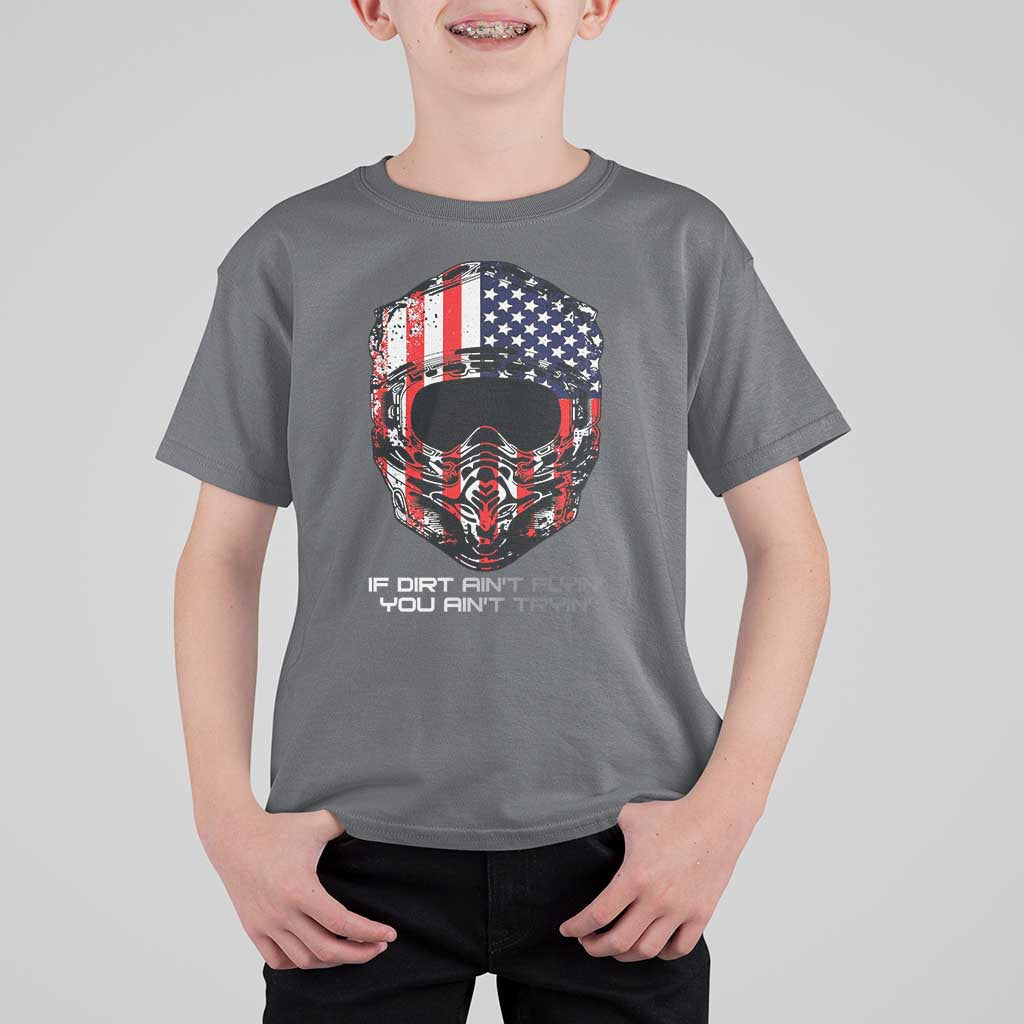 Dirt Bike American Flag Patriotic T Shirt For Kid If Dirt Ain't Flyin You Ain't Tryin - Wonder Print Shop