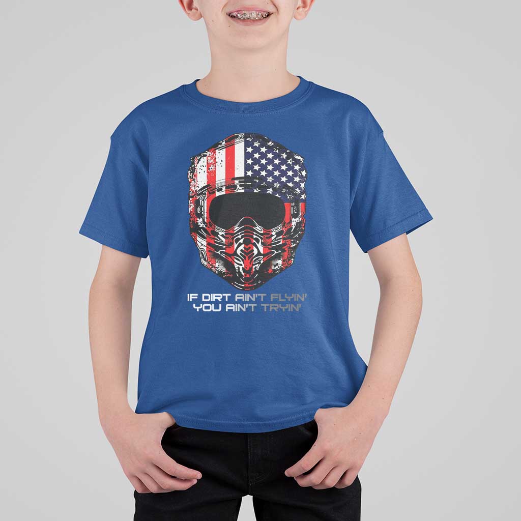Dirt Bike American Flag Patriotic T Shirt For Kid If Dirt Ain't Flyin You Ain't Tryin - Wonder Print Shop