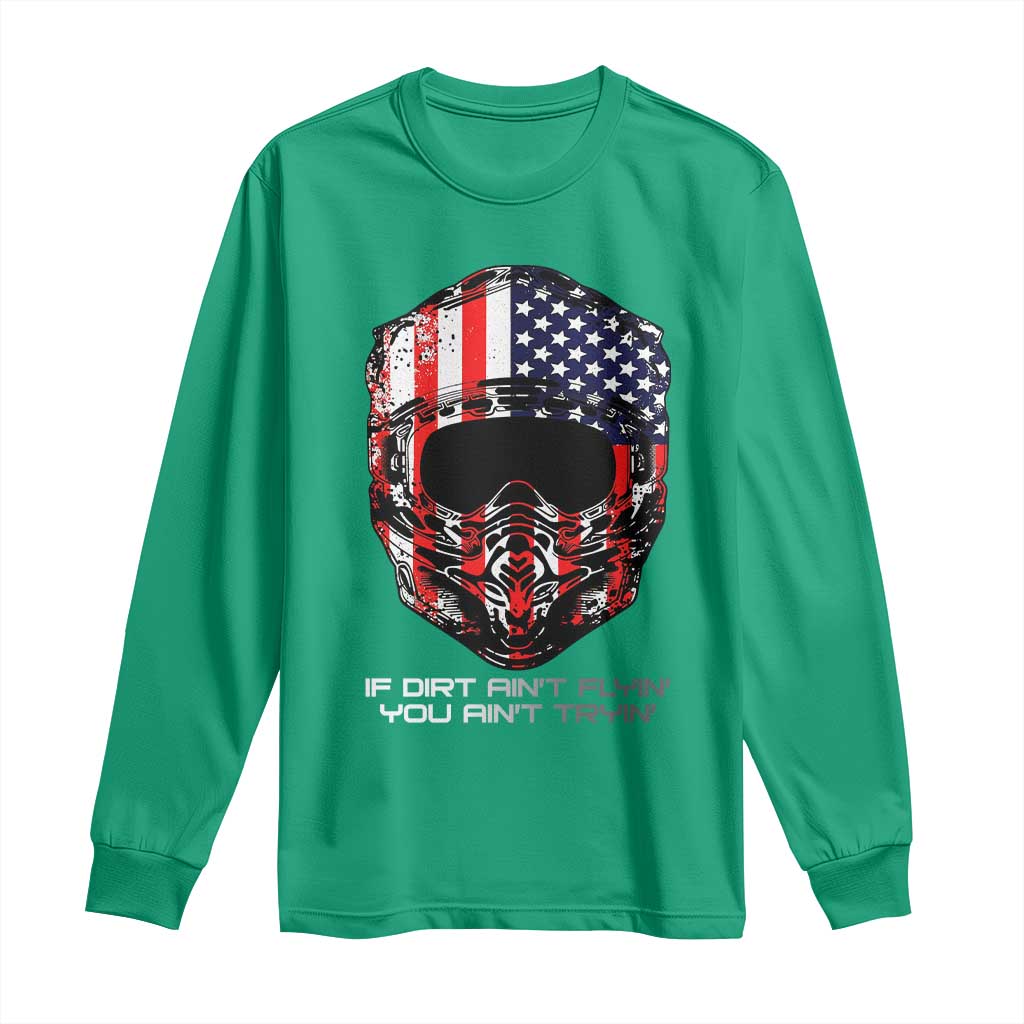 Dirt Bike American Flag Patriotic Long Sleeve Shirt If Dirt Ain't Flyin You Ain't Tryin - Wonder Print Shop