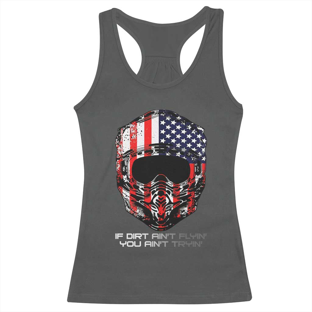 Dirt Bike American Flag Patriotic Racerback Tank Top If Dirt Ain't Flyin You Ain't Tryin - Wonder Print Shop