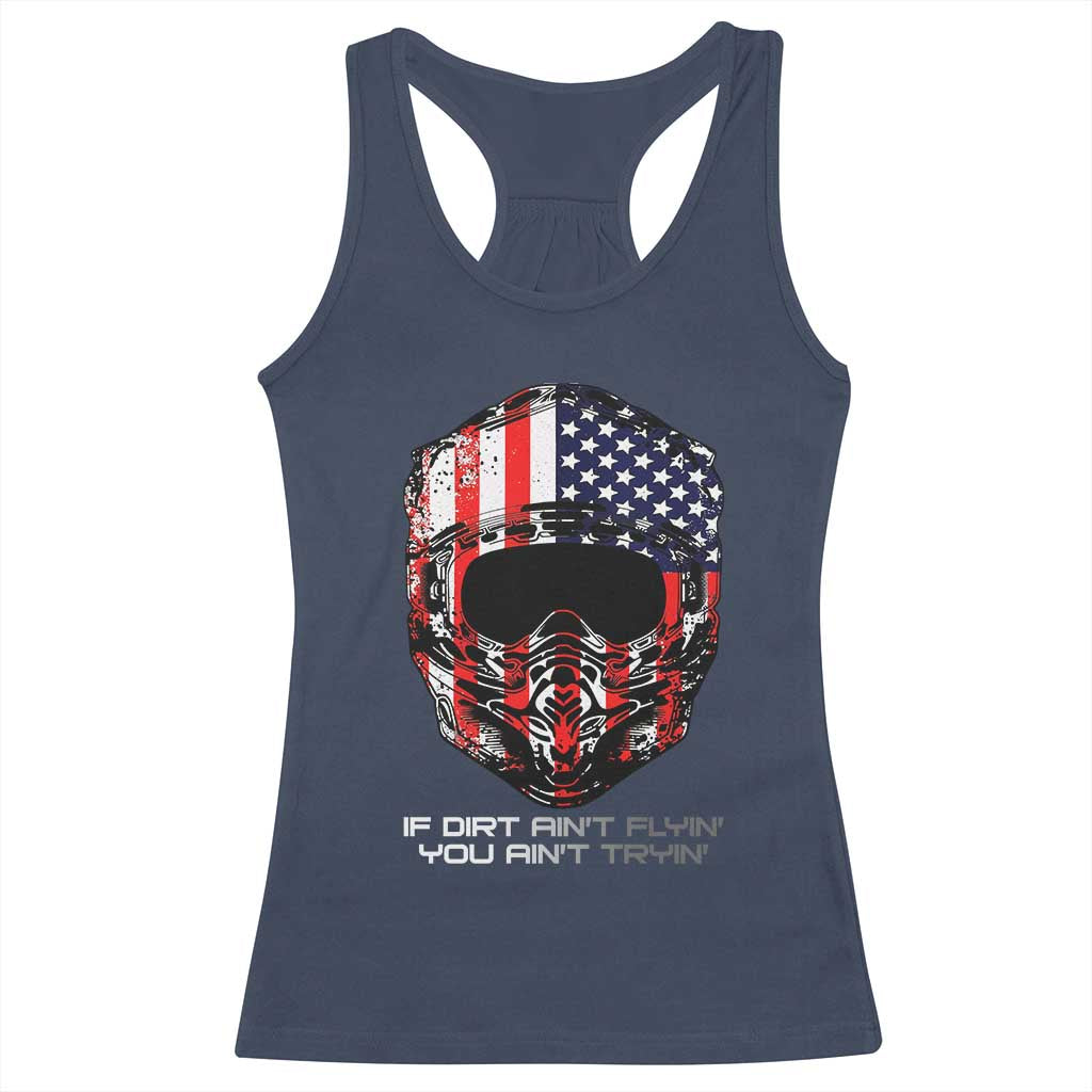 Dirt Bike American Flag Patriotic Racerback Tank Top If Dirt Ain't Flyin You Ain't Tryin - Wonder Print Shop
