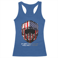Dirt Bike American Flag Patriotic Racerback Tank Top If Dirt Ain't Flyin You Ain't Tryin - Wonder Print Shop