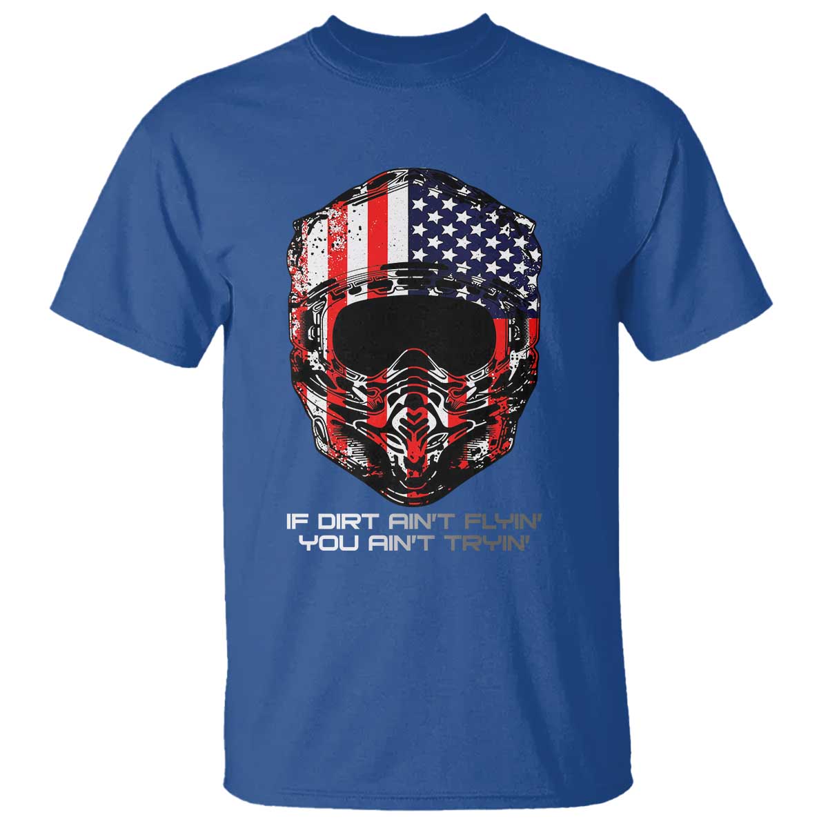Dirt Bike American Flag Patriotic T Shirt If Dirt Ain't Flyin You Ain't Tryin - Wonder Print Shop