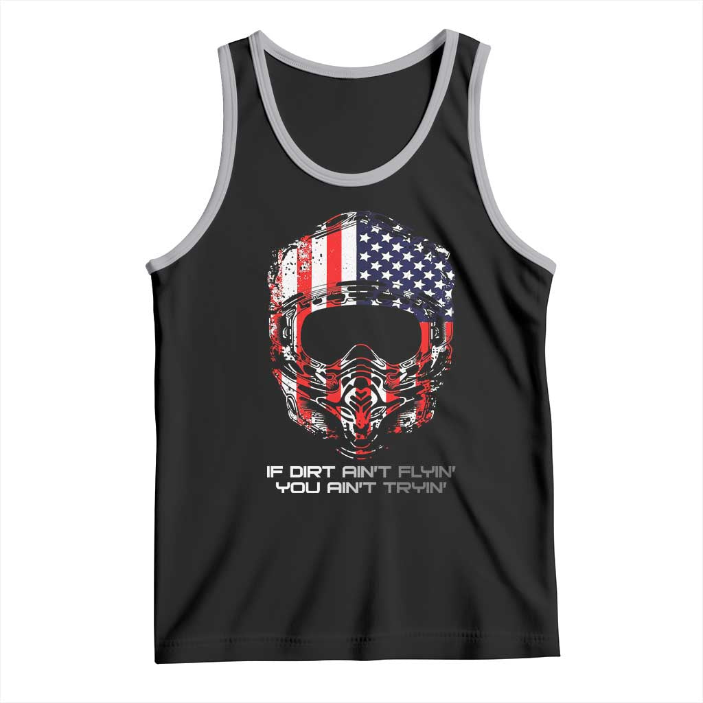 Dirt Bike American Flag Patriotic Tank Top If Dirt Ain't Flyin You Ain't Tryin - Wonder Print Shop