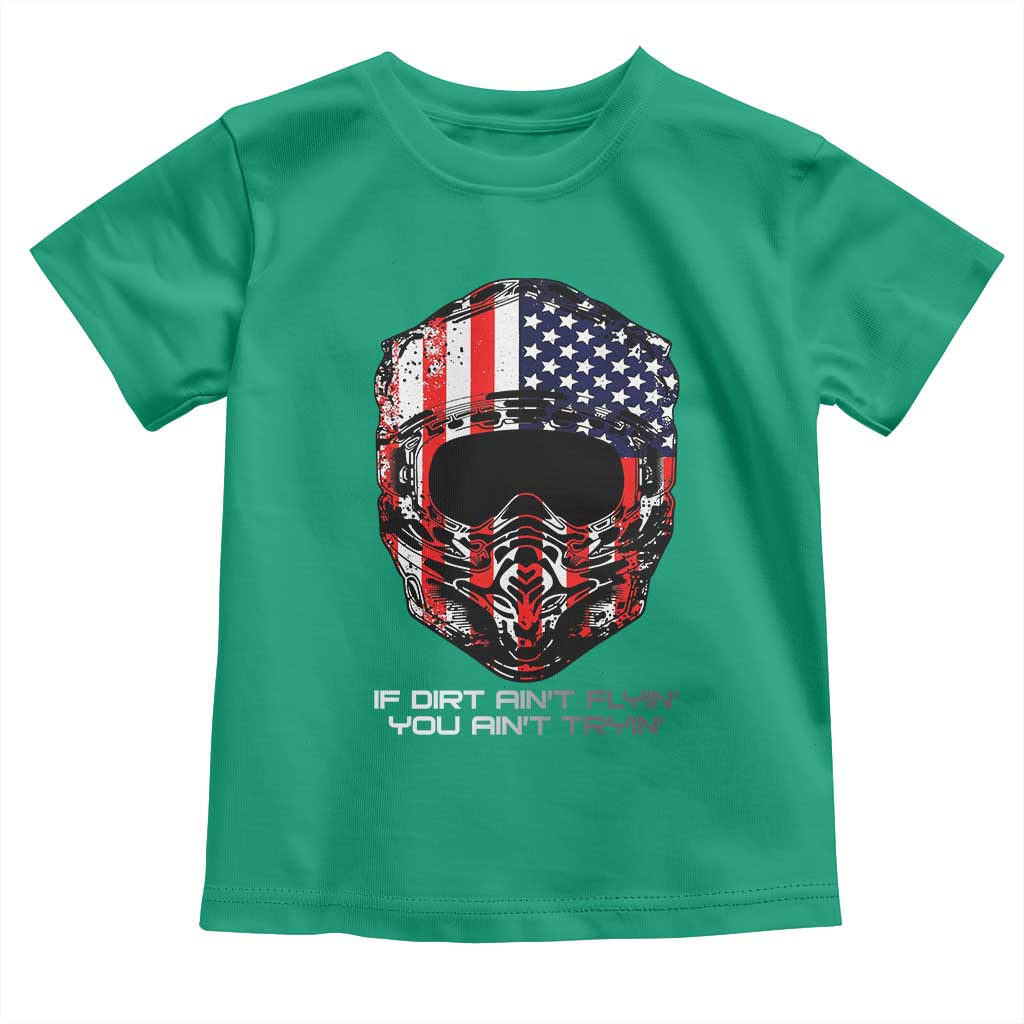 Dirt Bike American Flag Patriotic Toddler T Shirt If Dirt Ain't Flyin You Ain't Tryin - Wonder Print Shop