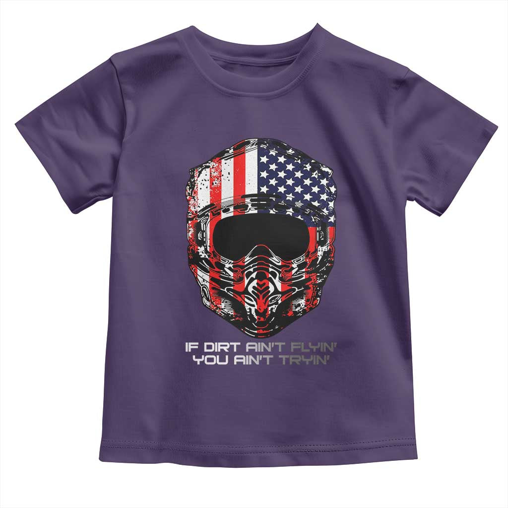 Dirt Bike American Flag Patriotic Toddler T Shirt If Dirt Ain't Flyin You Ain't Tryin - Wonder Print Shop