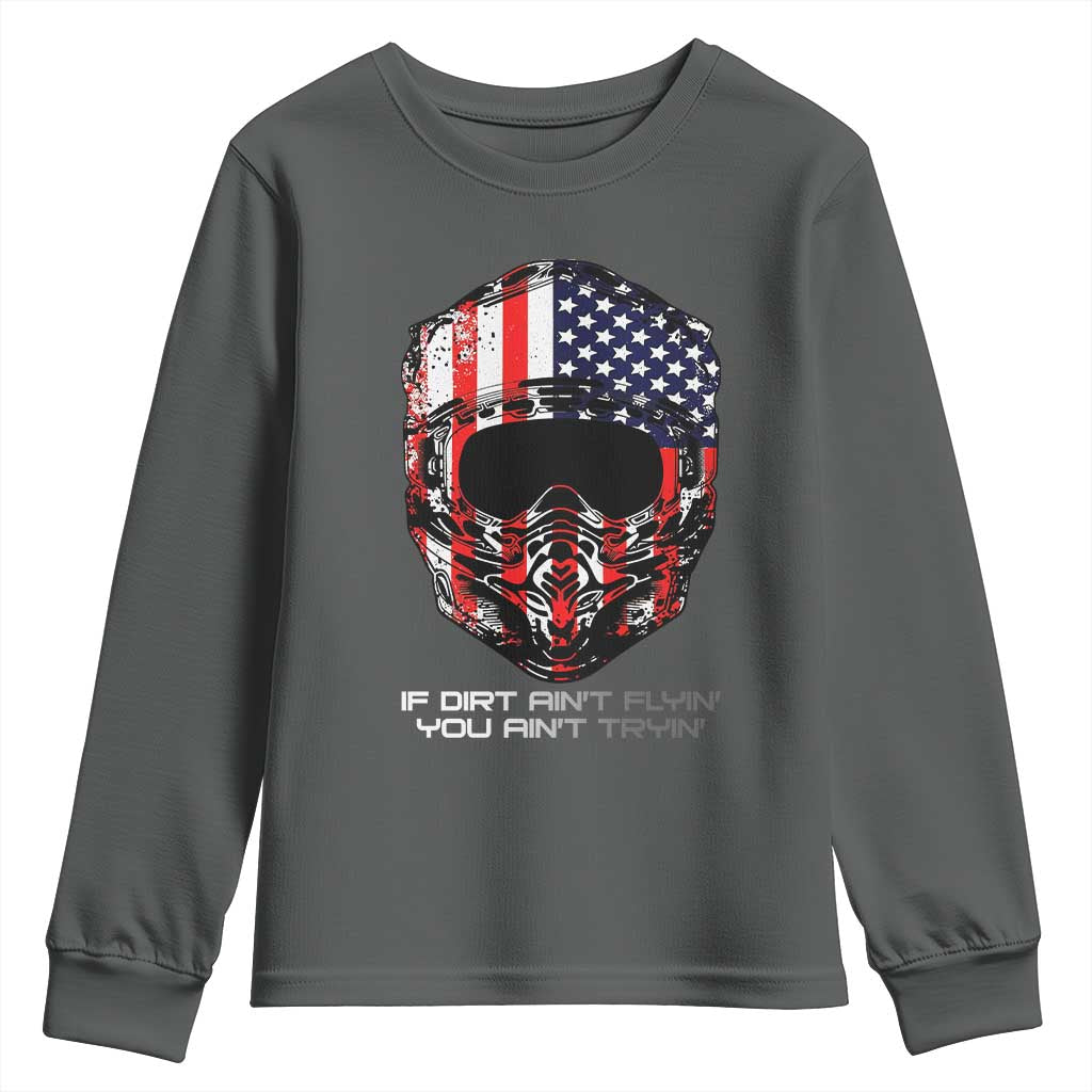 Dirt Bike American Flag Patriotic Youth Sweatshirt If Dirt Ain't Flyin You Ain't Tryin - Wonder Print Shop