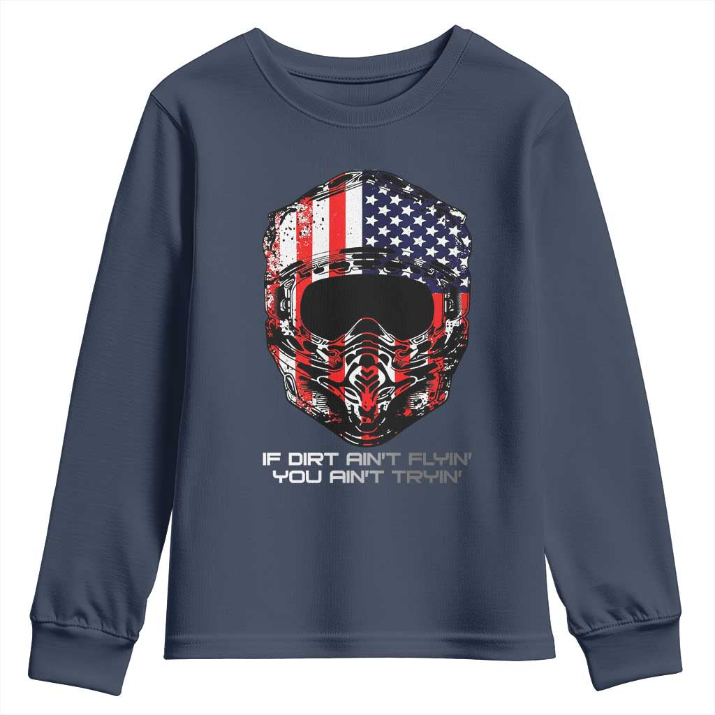 Dirt Bike American Flag Patriotic Youth Sweatshirt If Dirt Ain't Flyin You Ain't Tryin - Wonder Print Shop