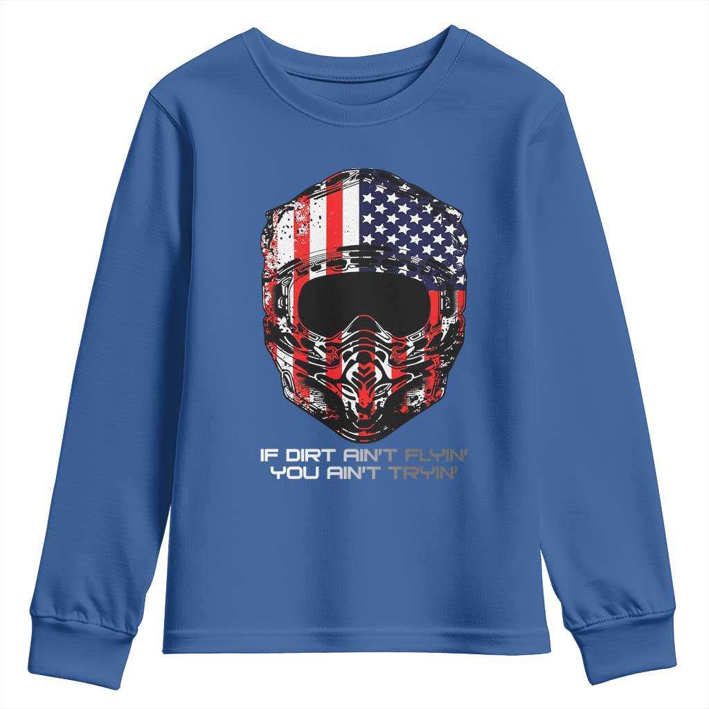 Dirt Bike American Flag Patriotic Youth Sweatshirt If Dirt Ain't Flyin You Ain't Tryin - Wonder Print Shop
