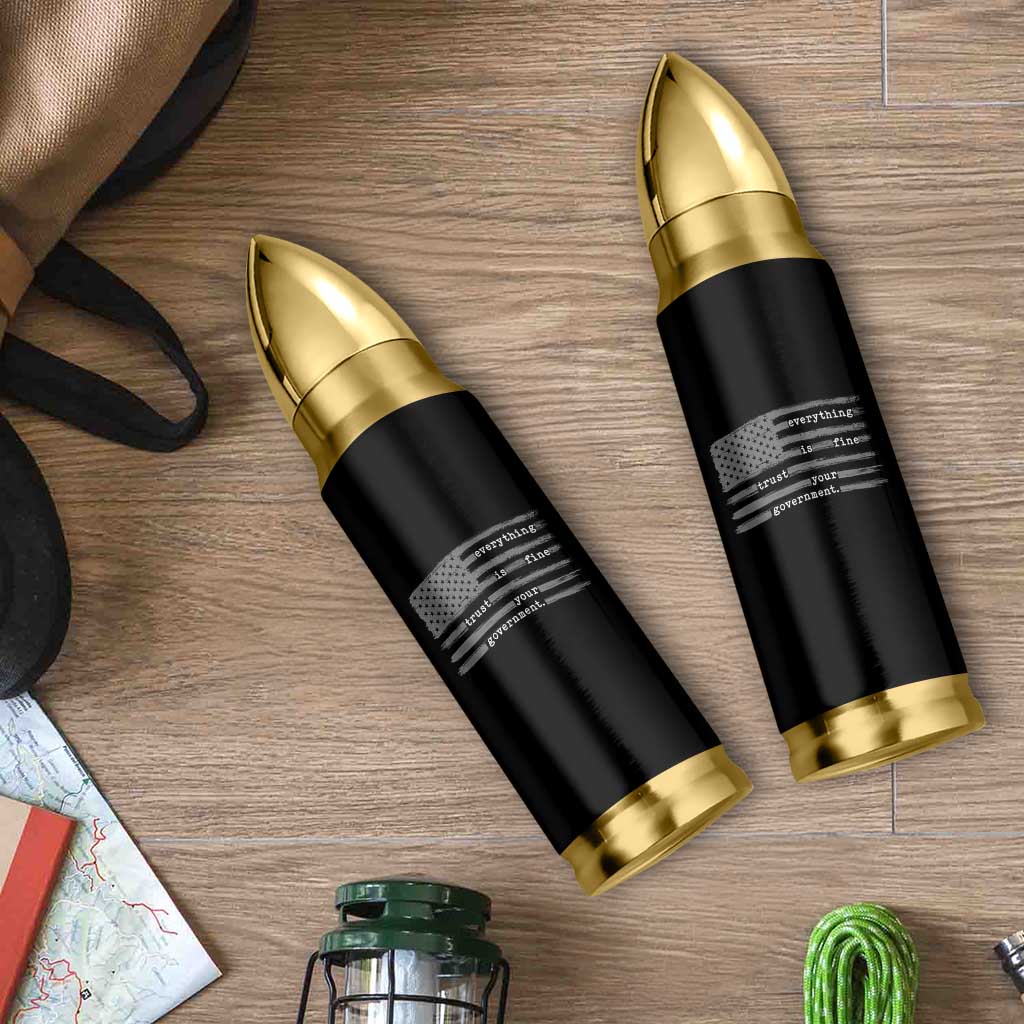 Everything is Fine Trust Your Government Bullet Tumbler Funny Political Sarcastic American Flag
