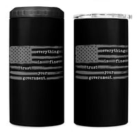 Everything is Fine Trust Your Government 4 in 1 Can Cooler Tumbler Funny Political Sarcastic American Flag