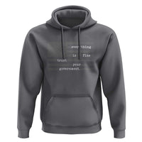 Everything is Fine Trust Your Government Hoodie Funny Political Sarcastic American Flag