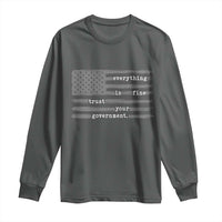 Everything is Fine Trust Your Government Long Sleeve Shirt Funny Political Sarcastic American Flag