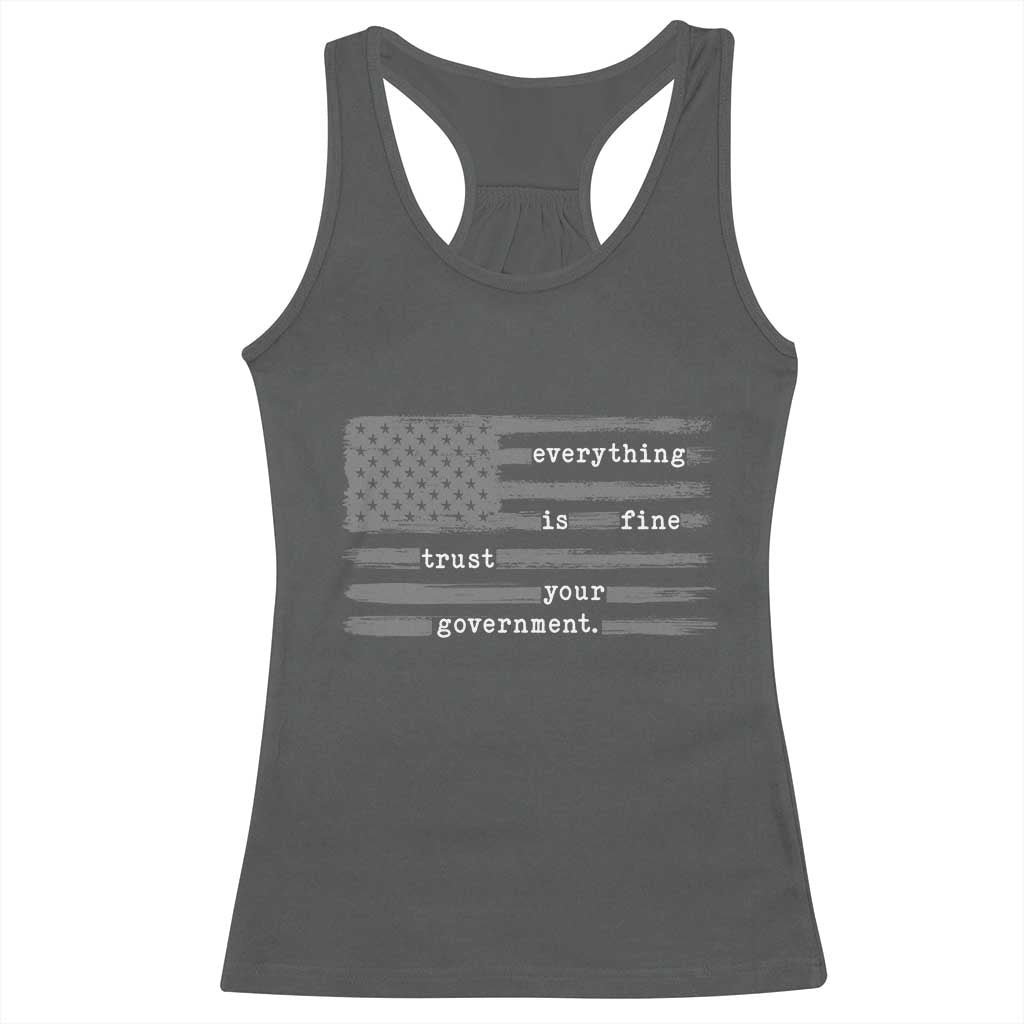 Everything is Fine Trust Your Government Racerback Tank Top Funny Political Sarcastic American Flag