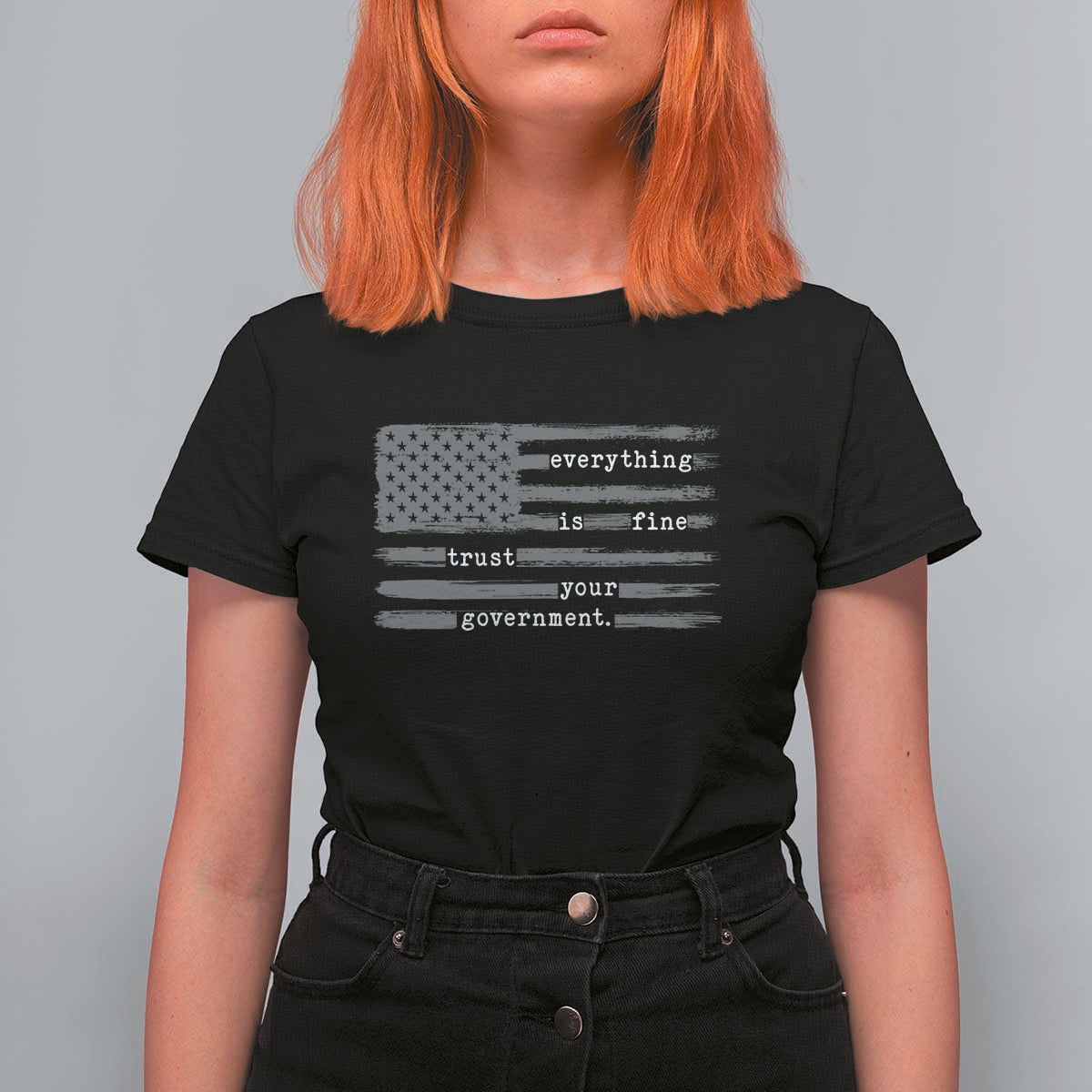 Everything is Fine Trust Your Government T Shirt For Women Funny Political Sarcastic American Flag