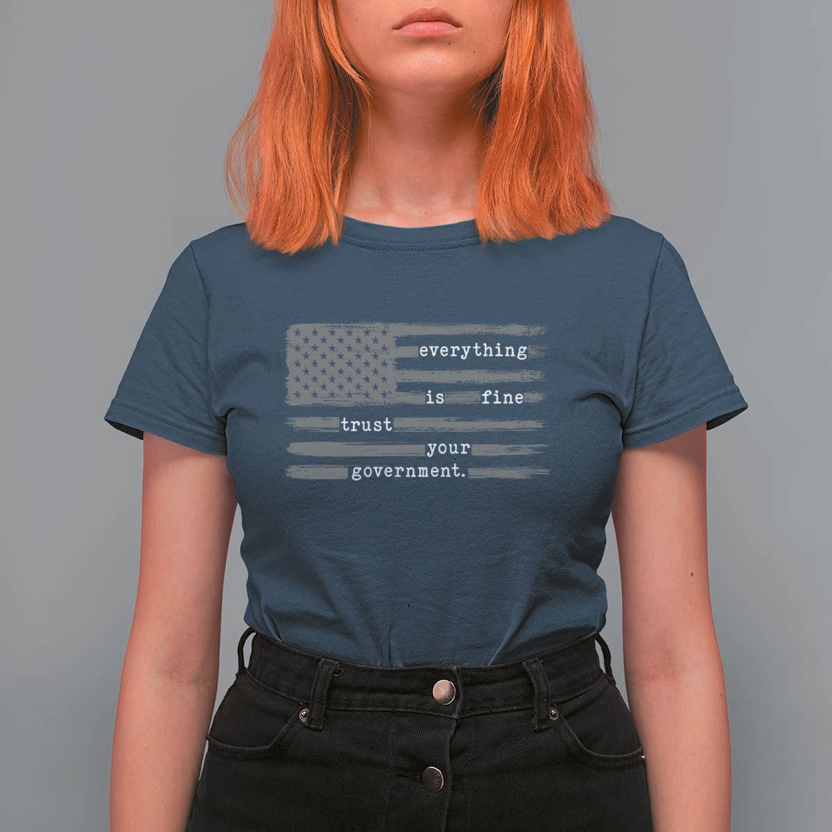Everything is Fine Trust Your Government T Shirt For Women Funny Political Sarcastic American Flag
