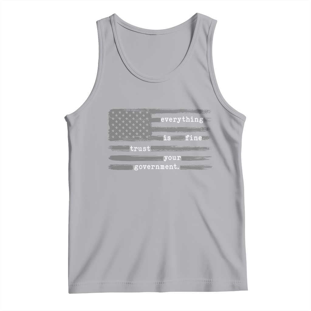 Everything is Fine Trust Your Government Tank Top Funny Political Sarcastic American Flag