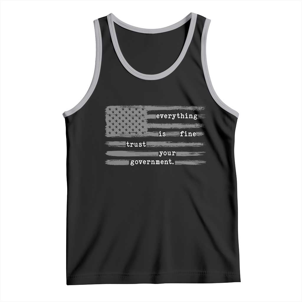 Everything is Fine Trust Your Government Tank Top Funny Political Sarcastic American Flag
