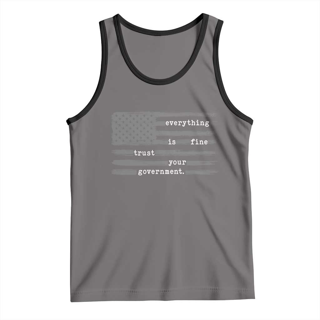Everything is Fine Trust Your Government Tank Top Funny Political Sarcastic American Flag