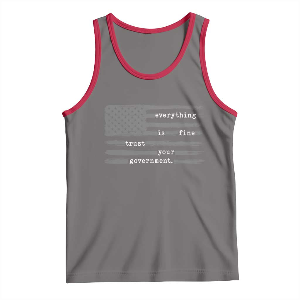 Everything is Fine Trust Your Government Tank Top Funny Political Sarcastic American Flag