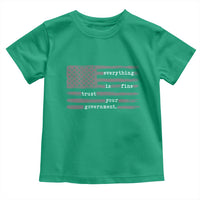 Everything is Fine Trust Your Government Toddler T Shirt Funny Political Sarcastic American Flag