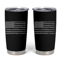 Everything is Fine Trust Your Government Tumbler Cup Funny Political Sarcastic American Flag