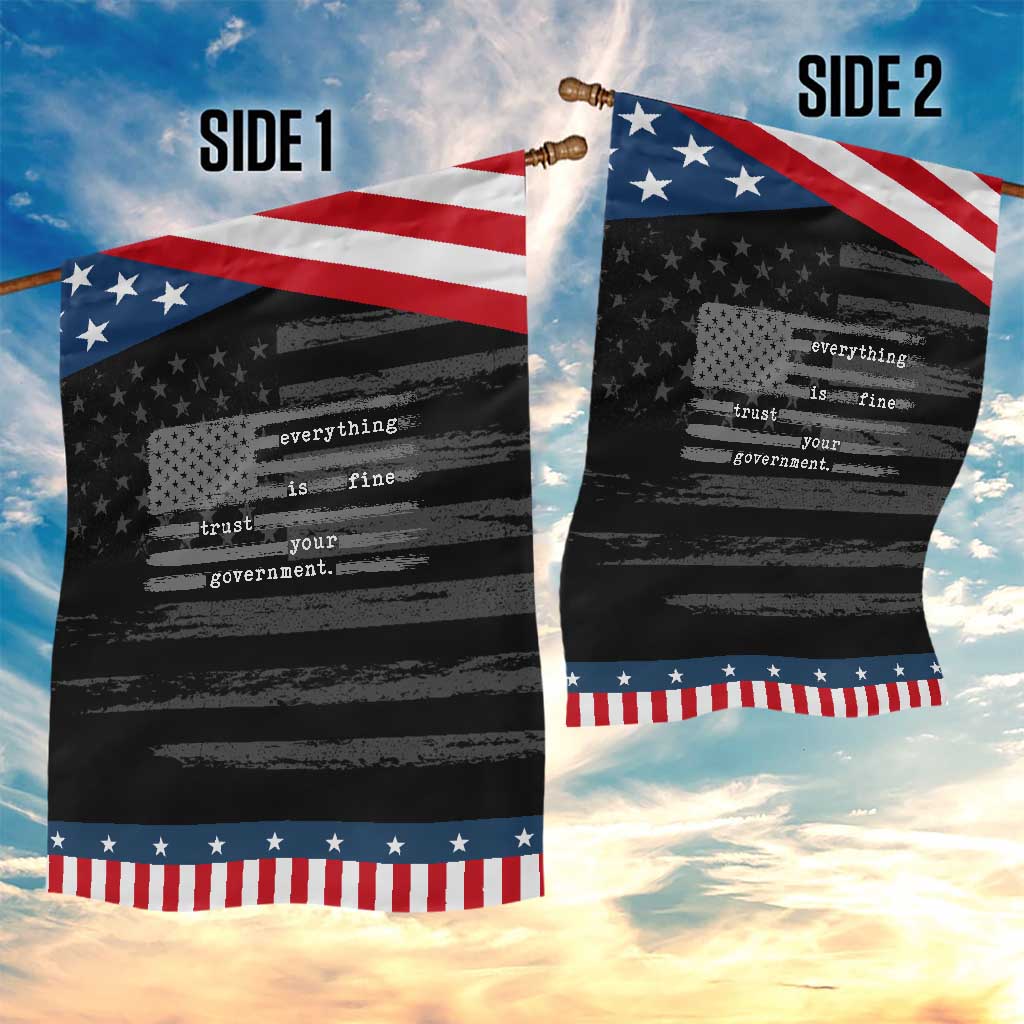 Everything is Fine Trust Your Government Garden Flag Funny Political Sarcastic American Flag