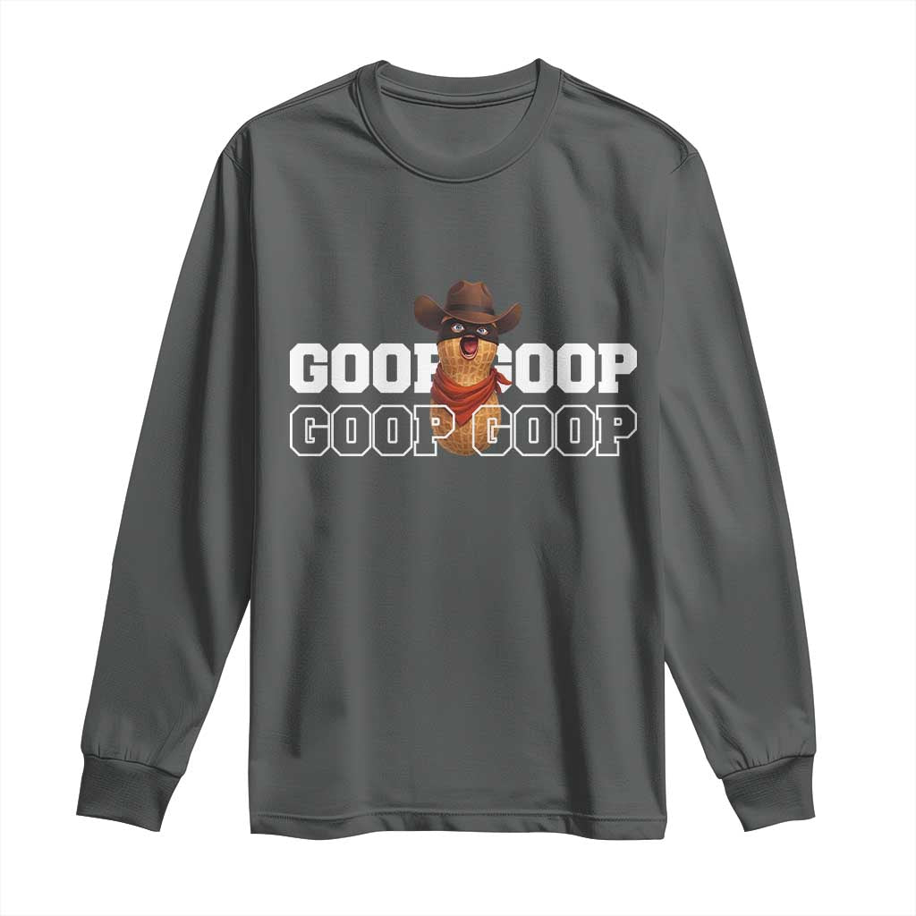 Funny Burnt Peanut Goop Long Sleeve Shirt Internet Viral Meme Trendy