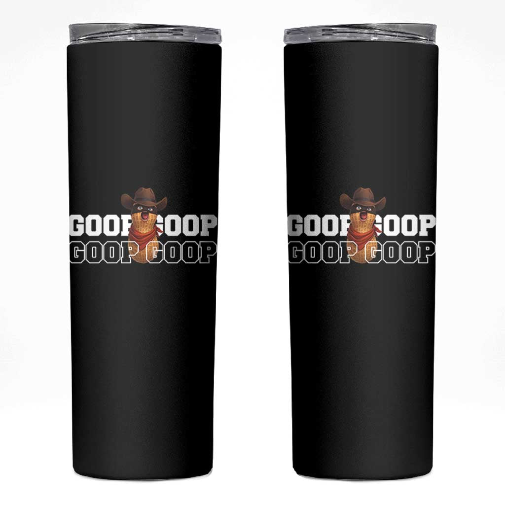 Funny Burnt Peanut Goop Skinny Tumbler Internet Viral Meme Trendy