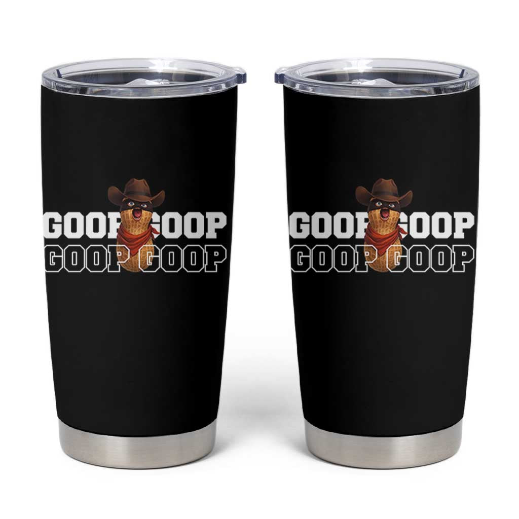 Funny Burnt Peanut Goop Tumbler Cup Internet Viral Meme Trendy
