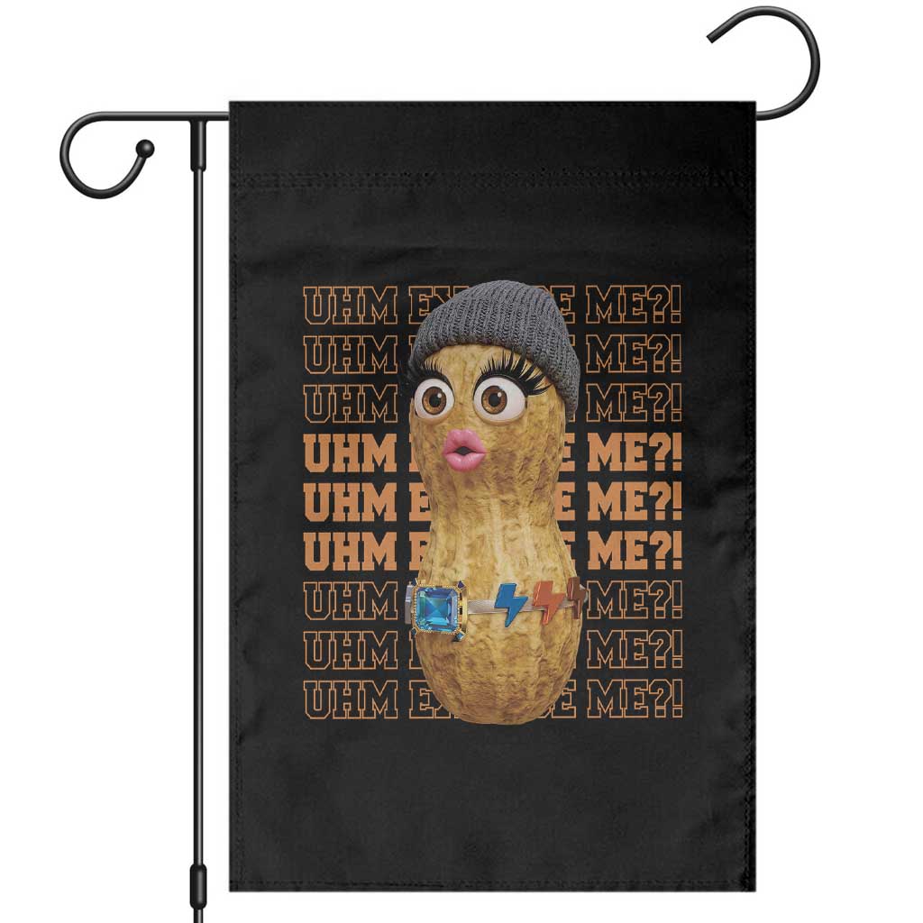 Funny Burnt Peanut Goop Garden Flag Uhm Excuse Me