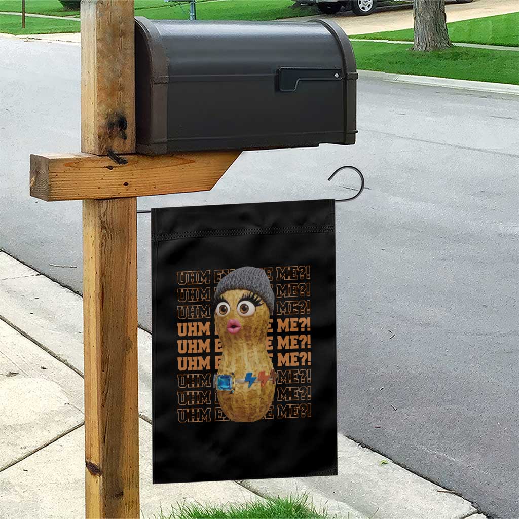 Funny Burnt Peanut Goop Garden Flag Uhm Excuse Me