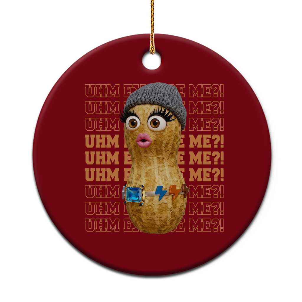 Funny Burnt Peanut Goop Ceramic Ornament Uhm Excuse Me