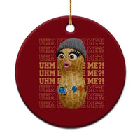 Funny Burnt Peanut Goop Ceramic Ornament Uhm Excuse Me