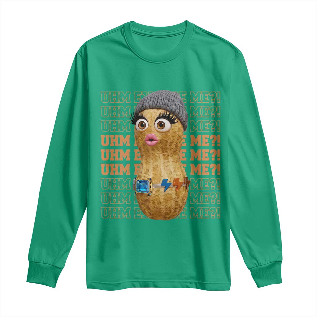 Funny Burnt Peanut Goop Long Sleeve Shirt Uhm Excuse Me