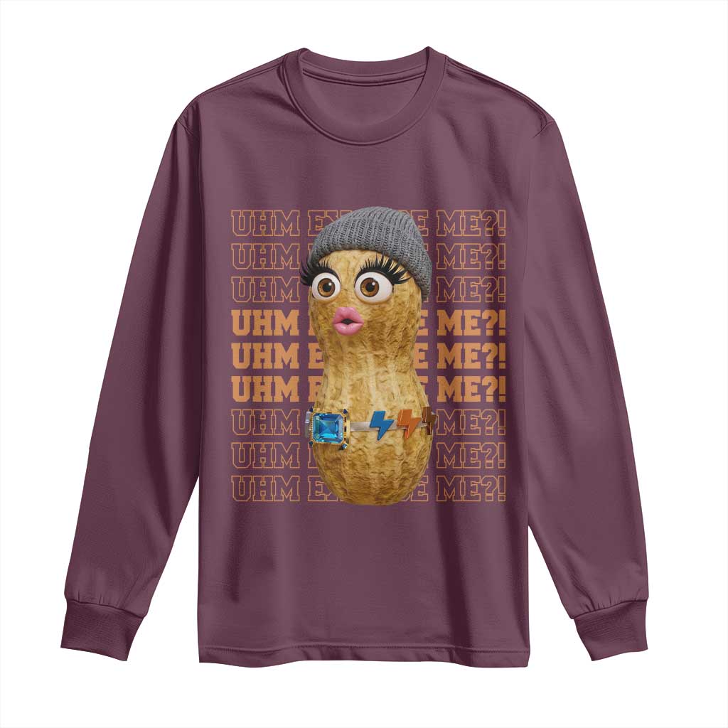 Funny Burnt Peanut Goop Long Sleeve Shirt Uhm Excuse Me