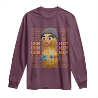 Funny Burnt Peanut Goop Long Sleeve Shirt Uhm Excuse Me