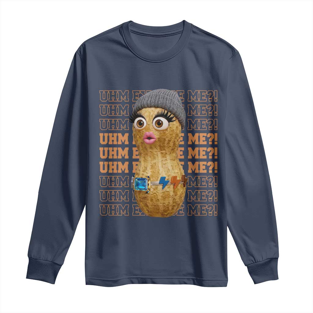 Funny Burnt Peanut Goop Long Sleeve Shirt Uhm Excuse Me