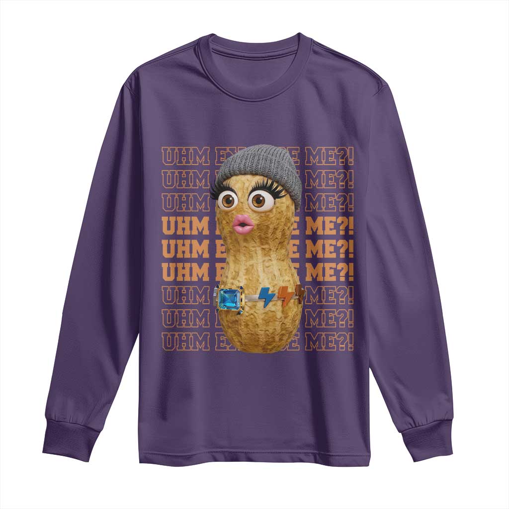 Funny Burnt Peanut Goop Long Sleeve Shirt Uhm Excuse Me