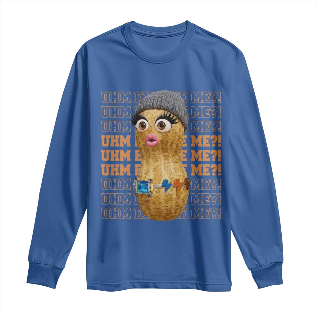 Funny Burnt Peanut Goop Long Sleeve Shirt Uhm Excuse Me