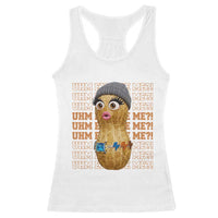 Funny Burnt Peanut Goop Racerback Tank Top Uhm Excuse Me