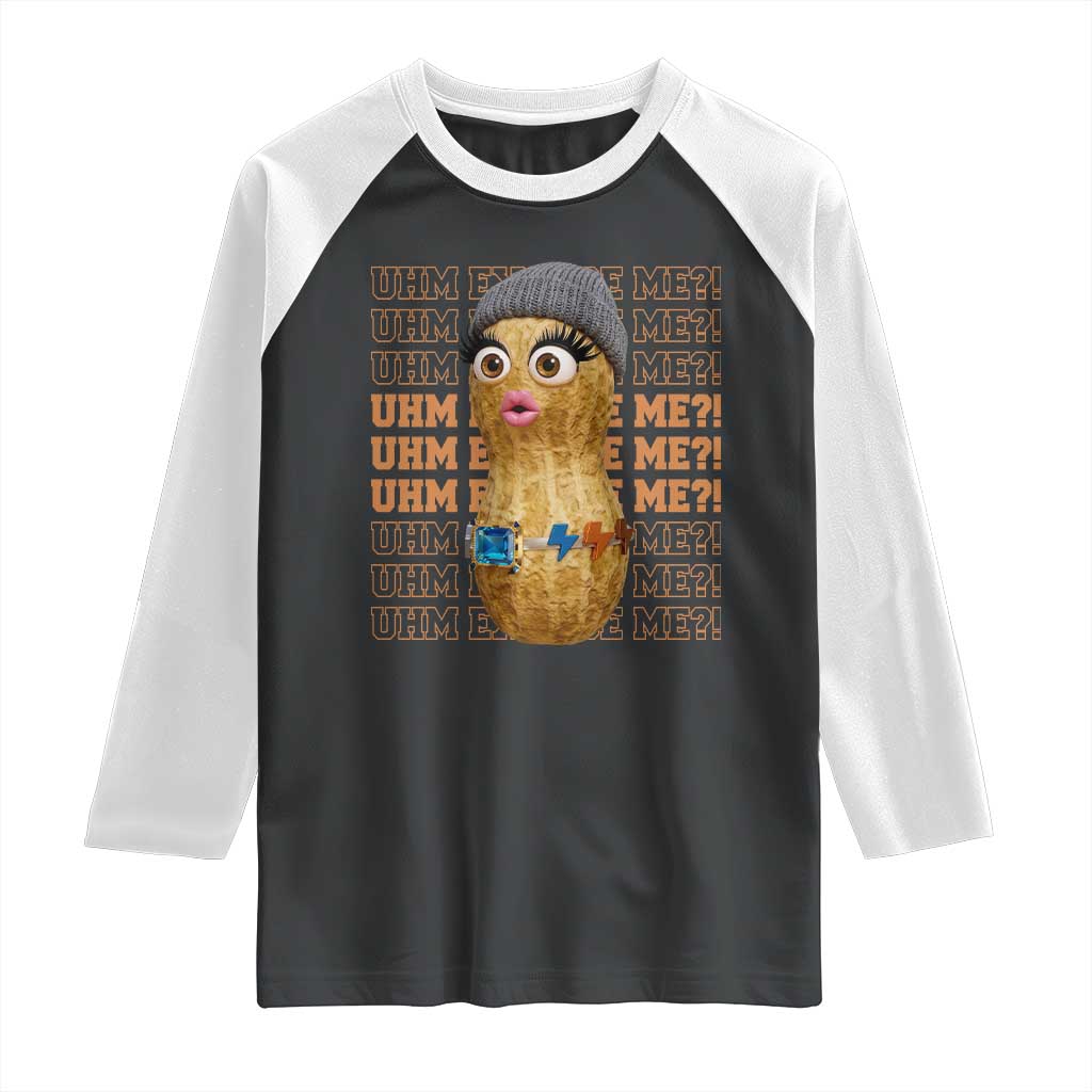 Funny Burnt Peanut Goop Raglan Shirt Uhm Excuse Me