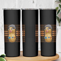 Funny Burnt Peanut Goop Skinny Tumbler Uhm Excuse Me